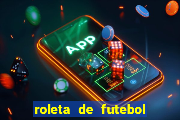 roleta de futebol roleta jogadores de futebol para